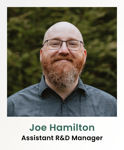 Joe Hamilton/ Assistant R&D Manager